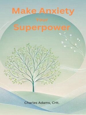 cover image of Make Anxiety Your Superpower